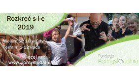 Rozkręć s-i-ę 2019. Wakacyjne zajęcia dla dzieci i młodzieży