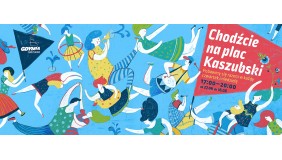Chodźcie na plac Kaszubski!