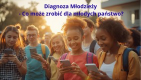 Diagnoza Młodzieży - Co może zrobić dla młodych państwo?