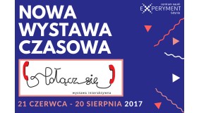 Nowa wystawa czasowa w EXPERYMENCIE!