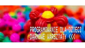 Bezpłatne, pokazowe zajęcia programowania dla Dzieci!