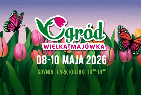 Ogród & Wielka Majówka